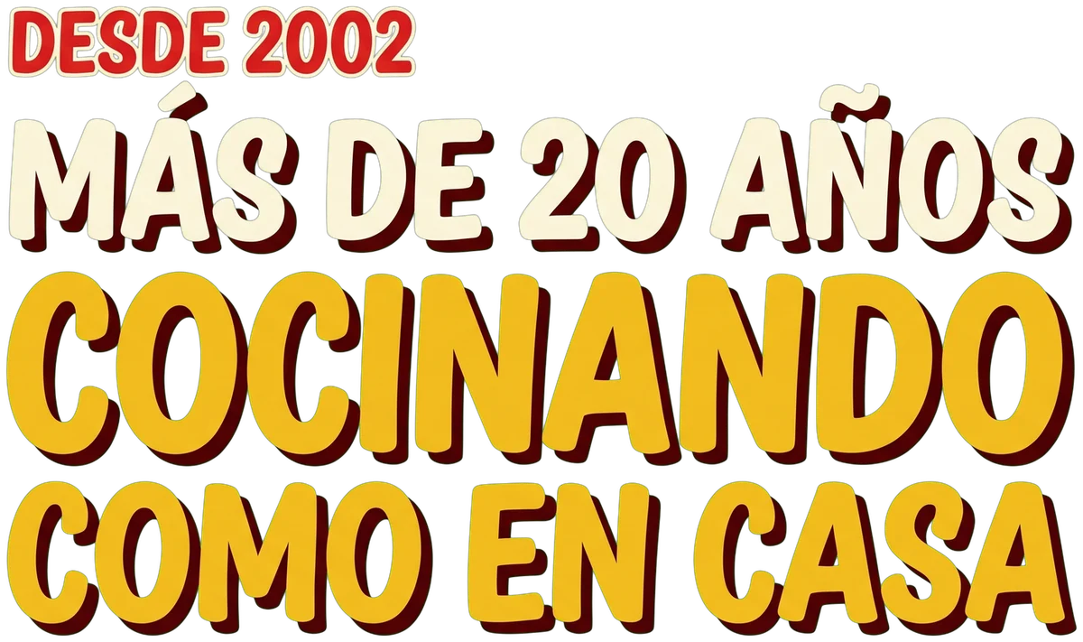 Desde 2002. Más de 20 años cocinando como en casa